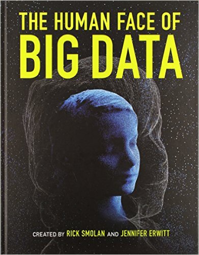 The Human Face of Big Data The Human Face of Big Data
